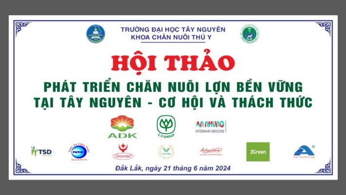 Hội thảo: Phát triển chăn nuôi lợn bền vững tại Tây Nguyên - Cơ hội và thách thức.